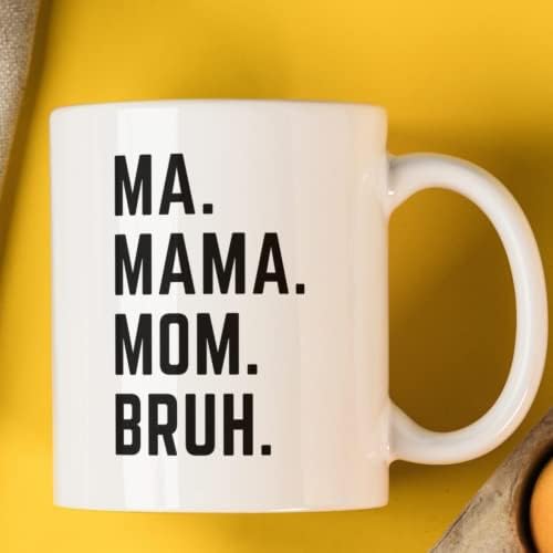 Чаша ma мама мама bruh, подаръци за мама, която има всичко, готини подаръци за мама, на чаша за забавна мама, кафеена чаша savage,