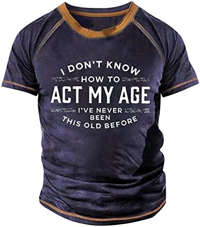 Аз не Знам Как да се държат в Моя Възраст, Графични Тениски с къс ръкав за Мъже, Творчески Тениски за Деня на бащата, Ретро