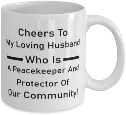 Чаша за Служител на Изправителната институция, Приветствам на Моя Любящ съпруг, Който Е Миротворцем И Защитник на Нашата Общност!, Нови Уникални Идеи за Подаръци за