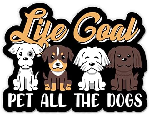 Забавни стикери Life Goal Пет All The Dogs - 2 опаковки по 3 на стикери - Водоустойчив винил за колата, телефон, бутилки с вода, лаптоп