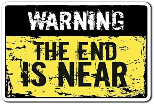 Предупреждението е близо до КРАЯ Алуминиев Предупредителен Знак за края на зомби-Апокалипсис | На закрито / На открито | на Височина 18 см
